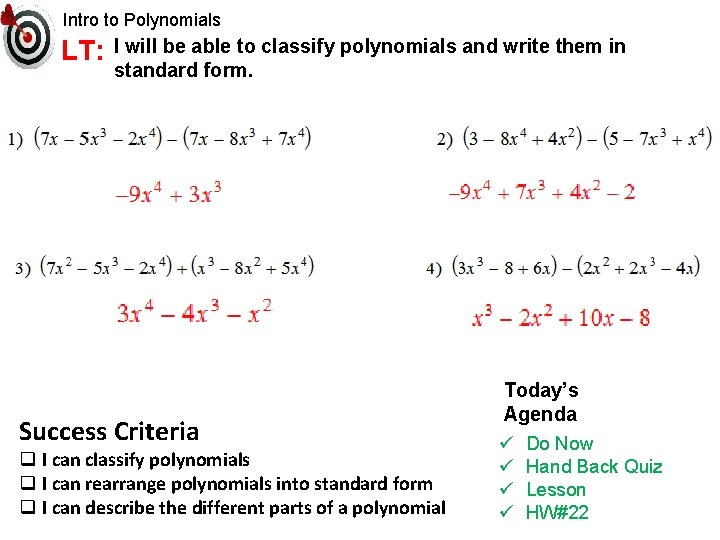 Intro to Polynomials LT: I will be able to classify polynomials and write them