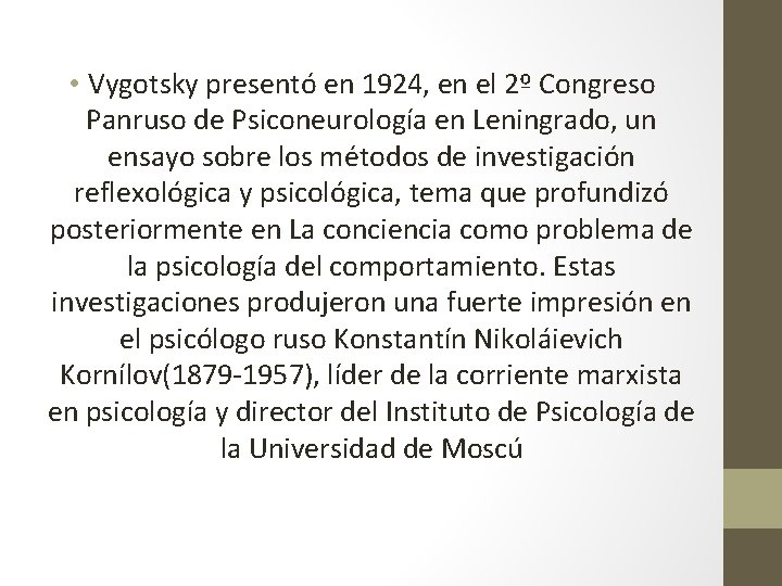  • Vygotsky presentó en 1924, en el 2º Congreso Panruso de Psiconeurología en