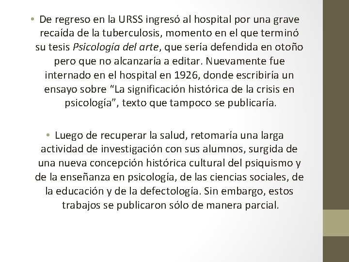  • De regreso en la URSS ingresó al hospital por una grave recaída