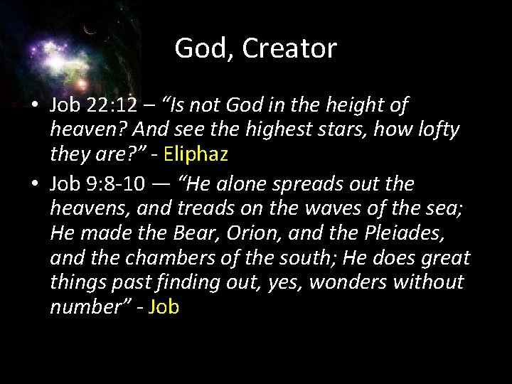 God, Creator • Job 22: 12 – “Is not God in the height of