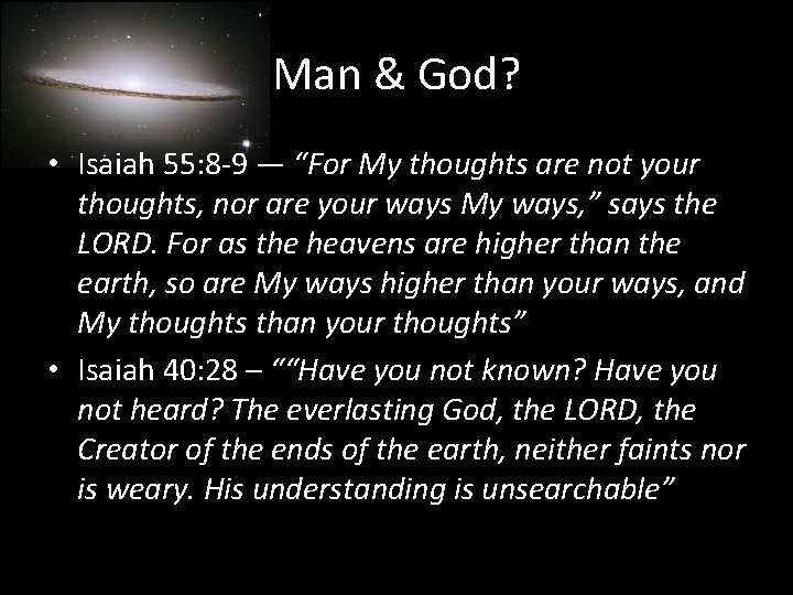 Man & God? • Isaiah 55: 8 -9 — “For My thoughts are not