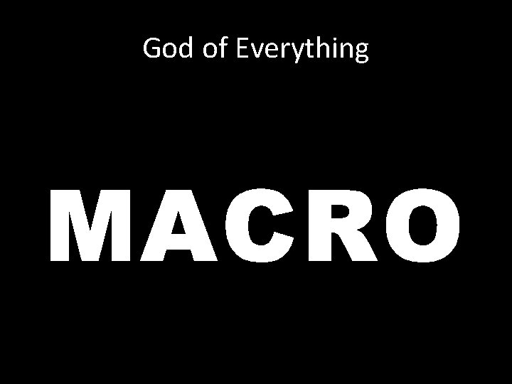 God of Everything MACRO 