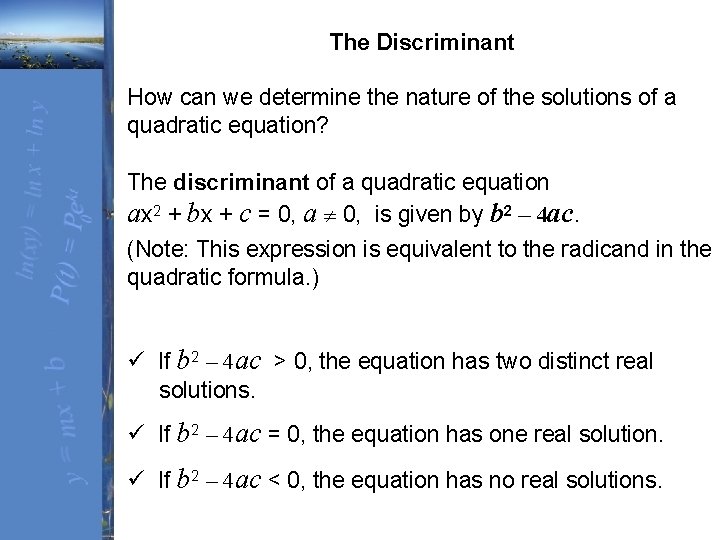  The Discriminant How can we determine the nature of the solutions of a