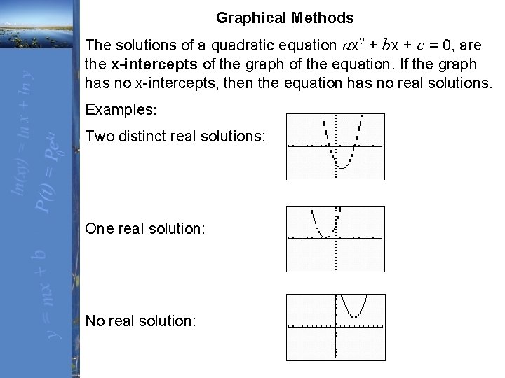  Graphical Methods The solutions of a quadratic equation ax 2 + bx +