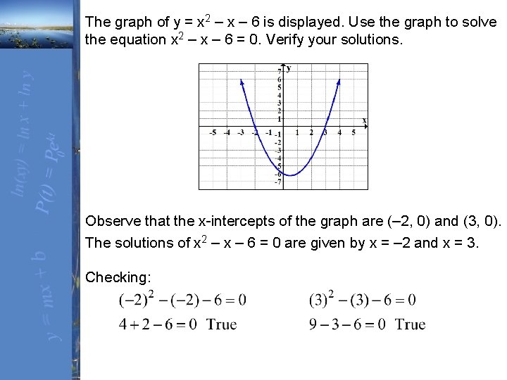 The graph of y = x 2 – x – 6 is displayed. Use