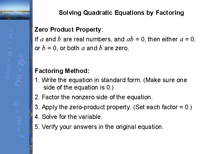  Solving Quadratic Equations by Factoring Zero Product Property: If a and b are