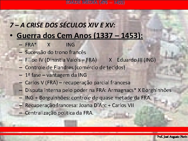IDADE MÉDIA (476 – 1453) 7 – A CRISE DOS SÉCULOS XIV E XV: IDADE MÉDIA (476 – 1453) 7 – A CRISE DOS SÉCULOS XIV E XV: