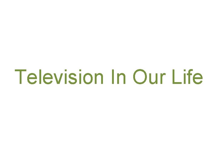 Television In Our Life 