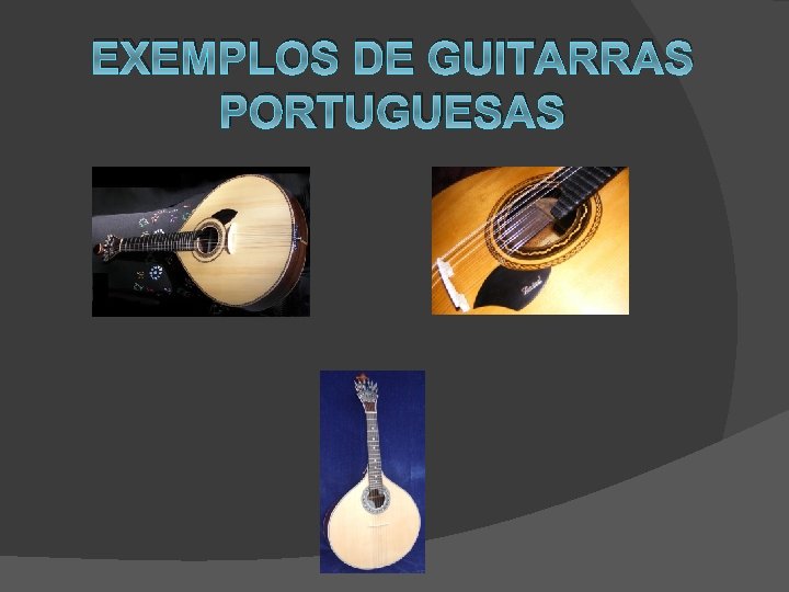 EXEMPLOS DE GUITARRAS PORTUGUESAS 