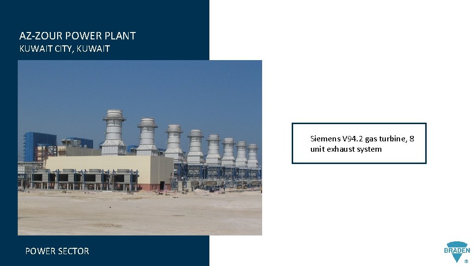 AZ-ZOUR POWER PLANT KUWAIT CITY, KUWAIT Siemens V 94. 2 gas turbine, 8 unit