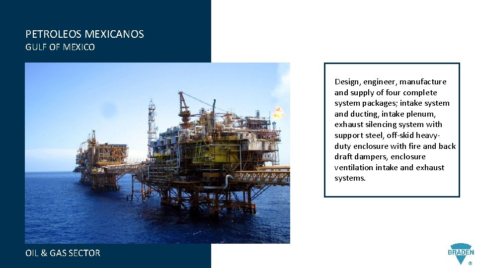 PETROLEOS MEXICANOS GULF OF MEXICO Design, engineer, manufacture and supply of four complete system