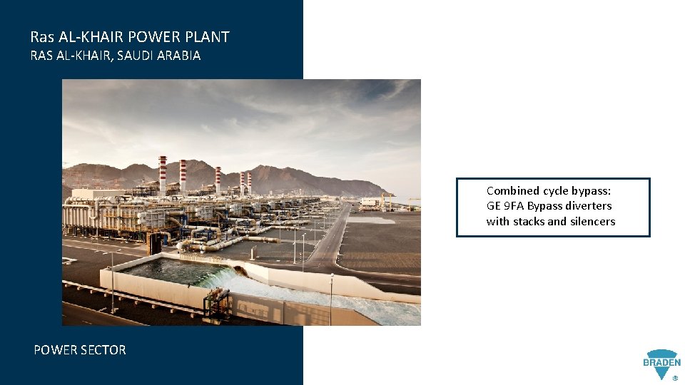 Ras AL-KHAIR POWER PLANT RAS AL-KHAIR, SAUDI ARABIA Combined cycle bypass: GE 9 FA