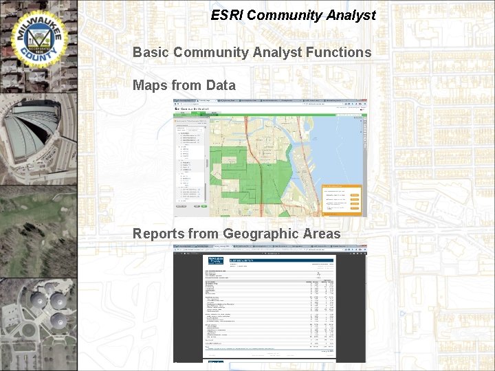 ESRI Community Analyst Basic Community Analyst Functions Maps from Data Reports from Geographic Areas