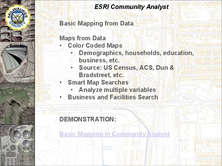 ESRI Community Analyst Basic Mapping from Data Maps from Data • Color Coded Maps