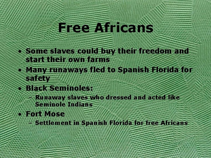 Free Africans • Some slaves could buy their freedom and start their own farms