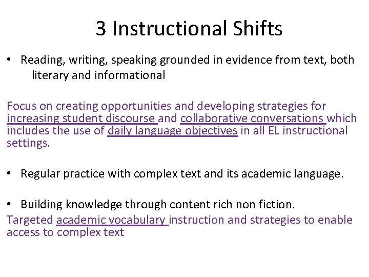 3 Instructional Shifts • Reading, writing, speaking grounded in evidence from text, both literary