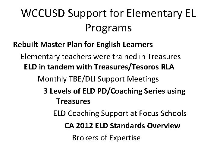 WCCUSD Support for Elementary EL Programs Rebuilt Master Plan for English Learners Elementary teachers
