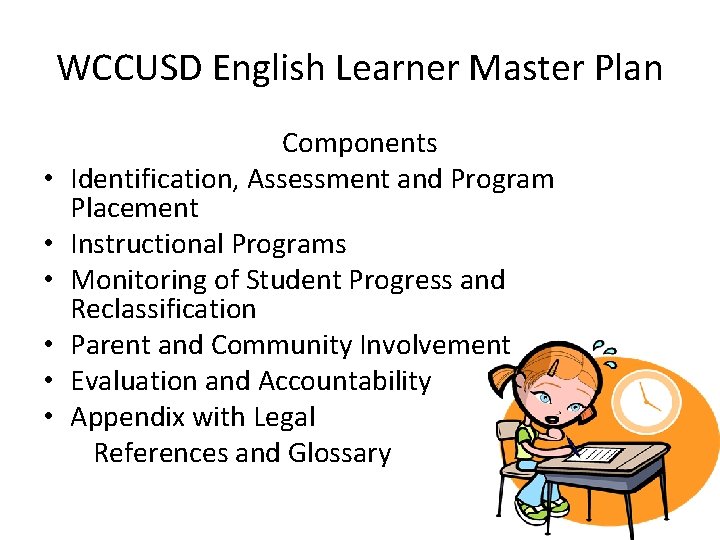 WCCUSD English Learner Master Plan • • • Components Identification, Assessment and Program Placement