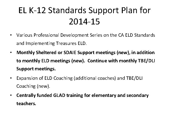EL K-12 Standards Support Plan for 2014 -15 • Various Professional Development Series on