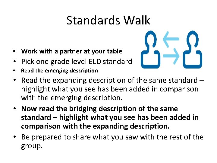 Standards Walk • Work with a partner at your table • Pick one grade