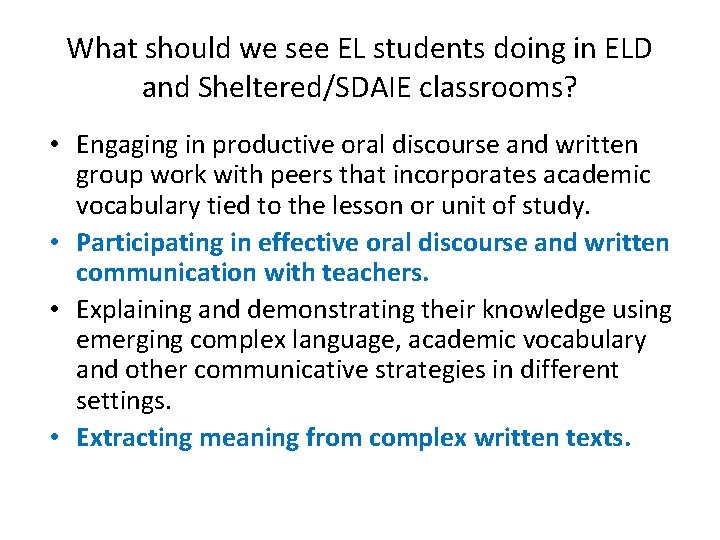 What should we see EL students doing in ELD and Sheltered/SDAIE classrooms? • Engaging