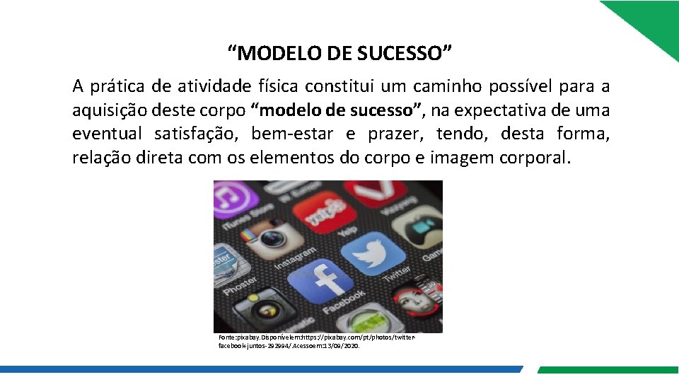 “MODELO DE SUCESSO” A prática de atividade física constitui um caminho possível para a
