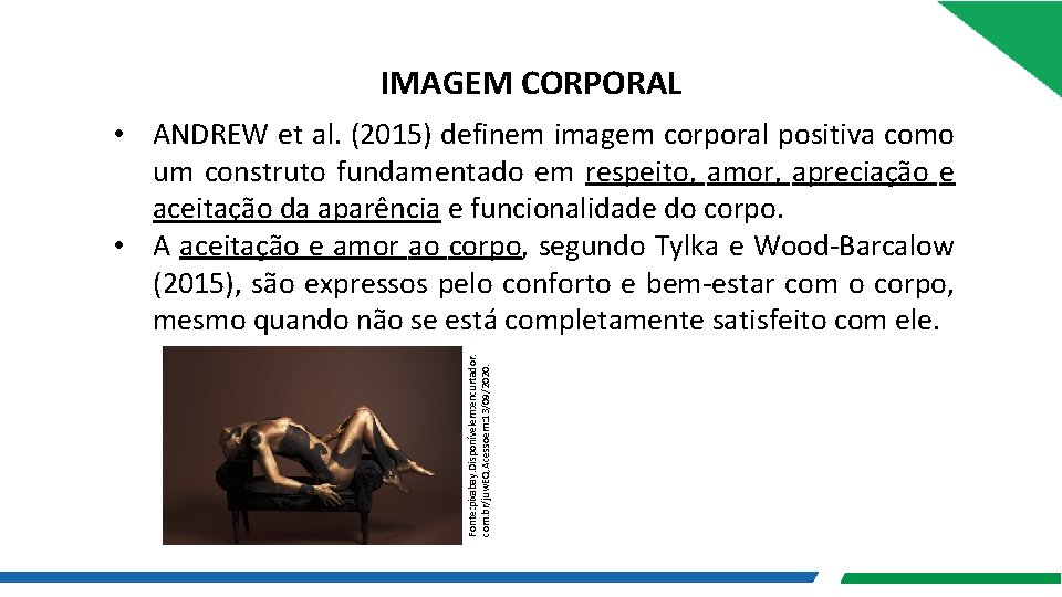 IMAGEM CORPORAL Fonte: pixabay. Disponívelem: encurtador. com. br/juw. EQ. Acessoem: 13/09/2020. • ANDREW et