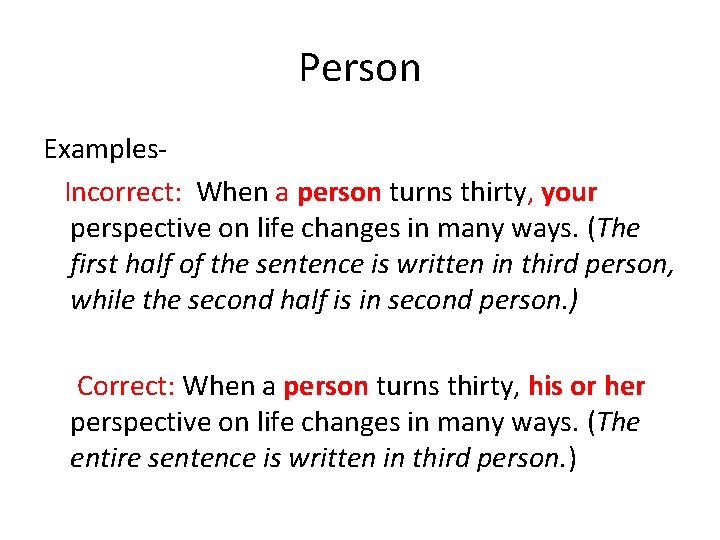 Person Examples. Incorrect: When a person turns thirty, your perspective on life changes in