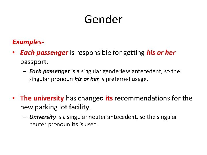 Gender Examples • Each passenger is responsible for getting his or her passport. –