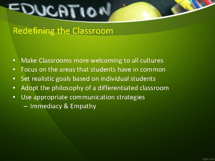 Redefining the Classroom • • • Make Classrooms more welcoming to all cultures Focus