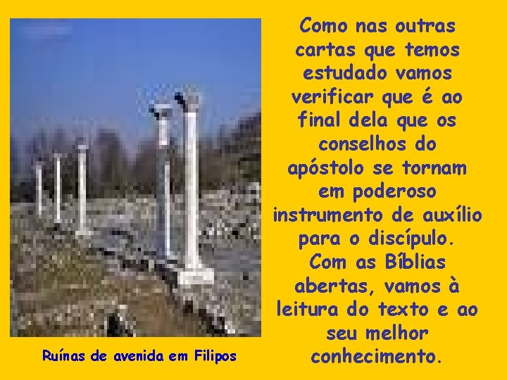 Ruínas de avenida em Filipos Como nas outras cartas que temos estudado vamos verificar