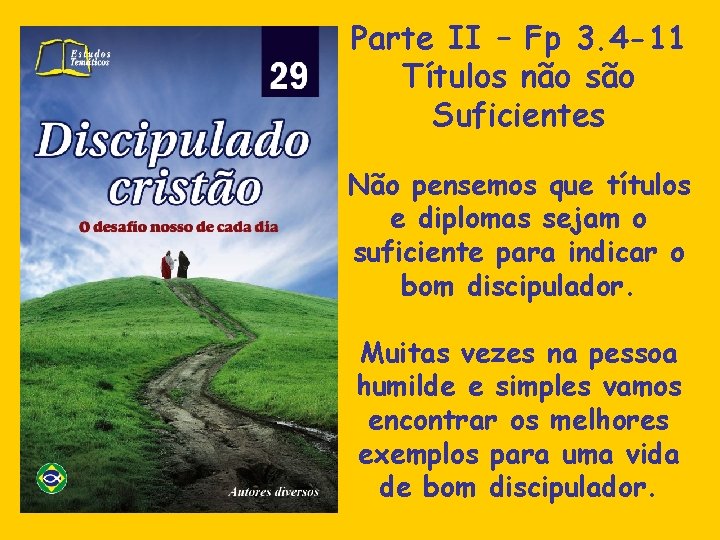 Parte II – Fp 3. 4 -11 Títulos não são Suficientes Não pensemos que