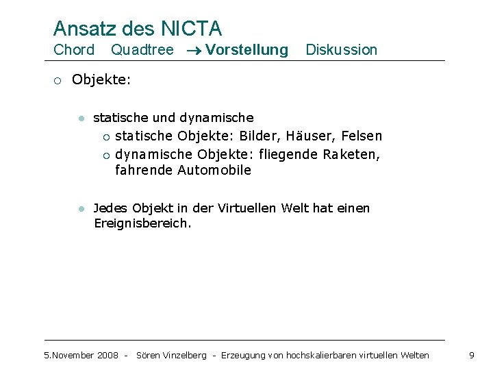 Ansatz des NICTA Quadtree Vorstellung Chord ¡ Diskussion Objekte: l statische und dynamische ¡