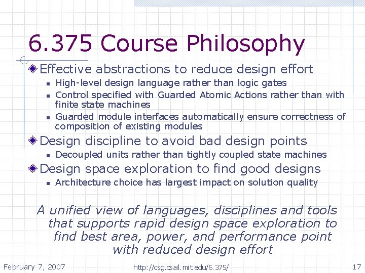 6. 375 Course Philosophy Effective abstractions to reduce design effort n n n High-level