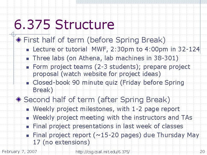 6. 375 Structure First half of term (before Spring Break) n n Lecture or