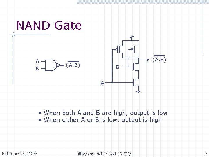 NAND Gate A B (A. B) B A § When both A and B
