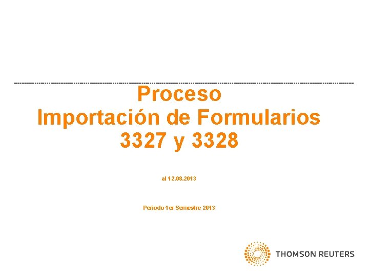 3327 Form.pdf Proceso Importacin de Formularios 3327 y 3328 al