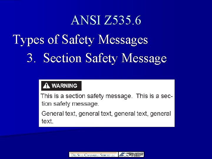 ANSI Z 535. 6 Types of Safety Messages 3. Section Safety Message 