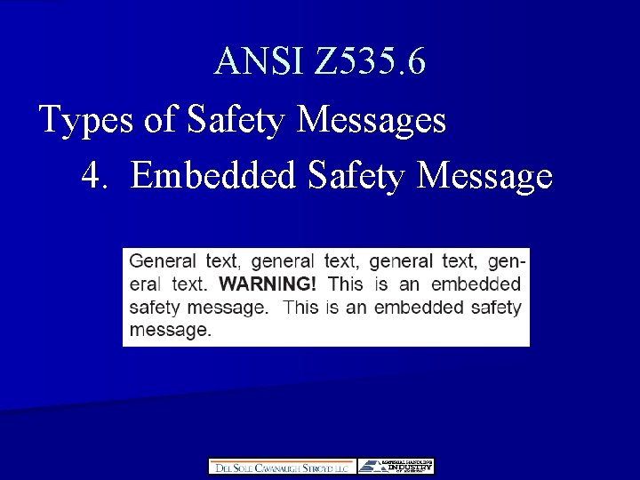 ANSI Z 535. 6 Types of Safety Messages 4. Embedded Safety Message 