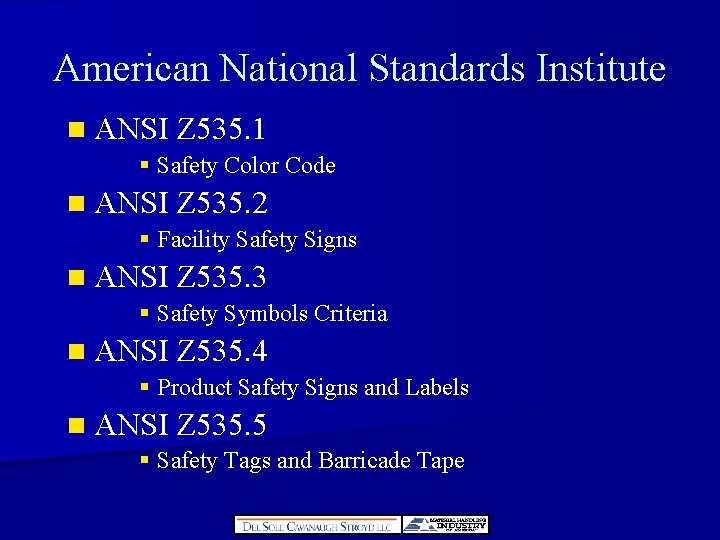 American National Standards Institute n ANSI Z 535. 1 § Safety Color Code n