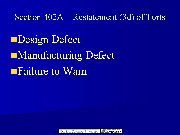Section 402 A – Restatement (3 d) of Torts n. Design Defect n. Manufacturing