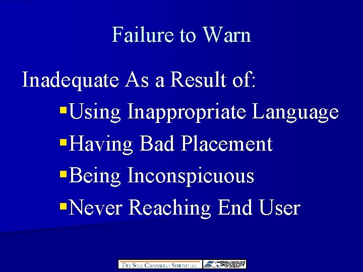 Failure to Warn Inadequate As a Result of: §Using Inappropriate Language §Having Bad Placement