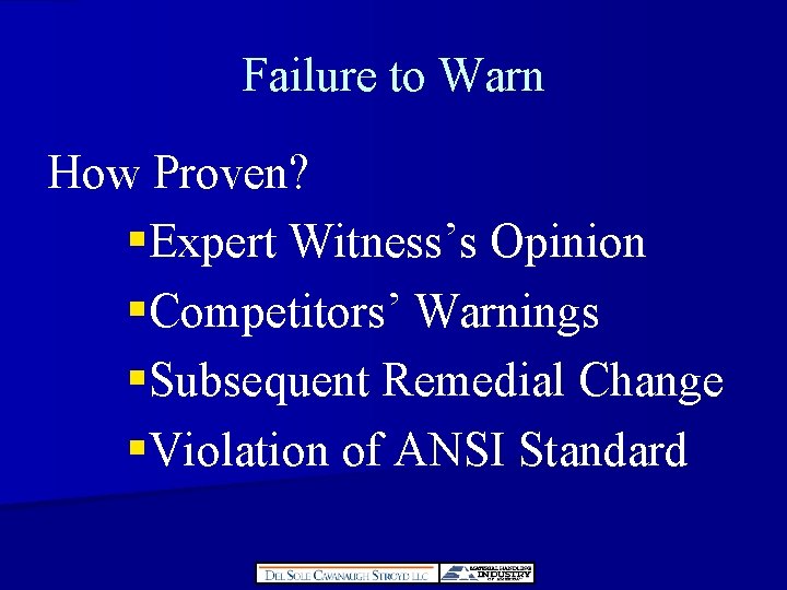 Failure to Warn How Proven? §Expert Witness’s Opinion §Competitors’ Warnings §Subsequent Remedial Change §Violation