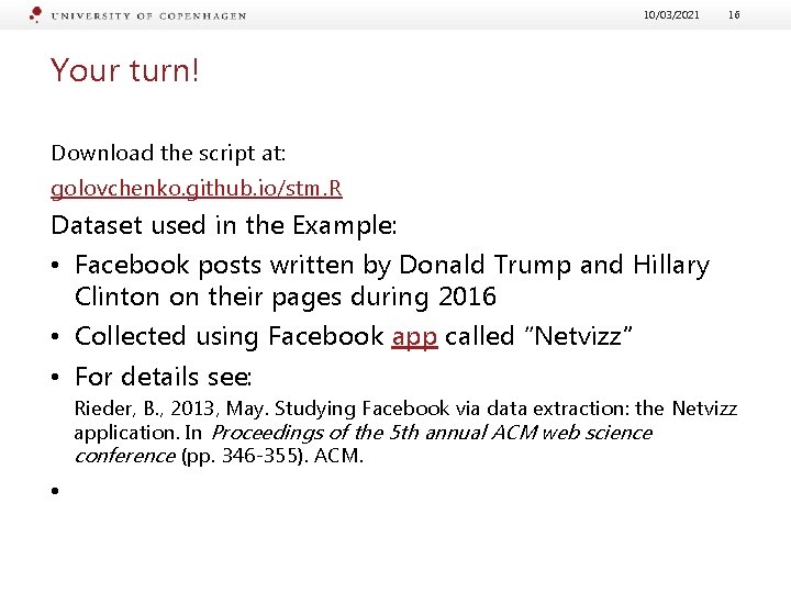 10/03/2021 16 Your turn! Download the script at: golovchenko. github. io/stm. R Dataset used