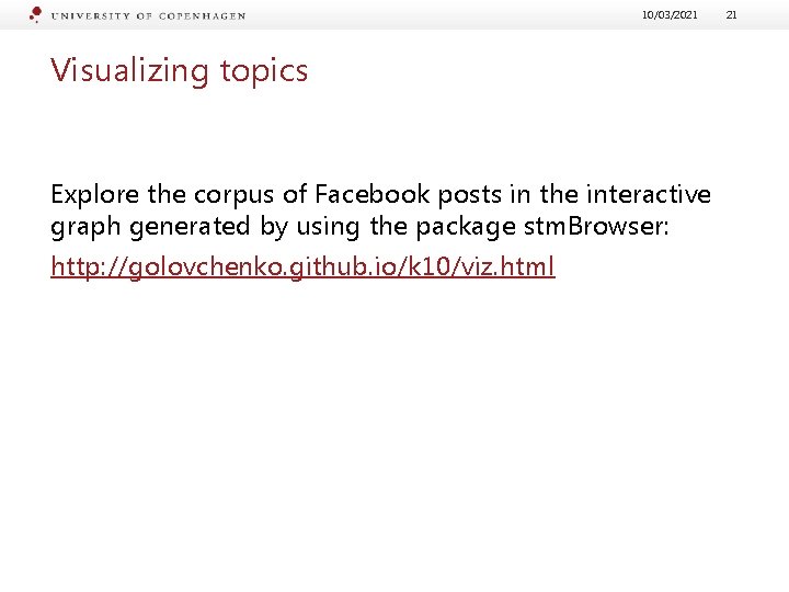 10/03/2021 Visualizing topics Explore the corpus of Facebook posts in the interactive graph generated