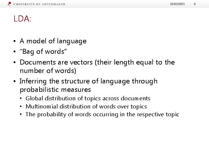 10/03/2021 LDA: • A model of language • “Bag of words” • Documents are
