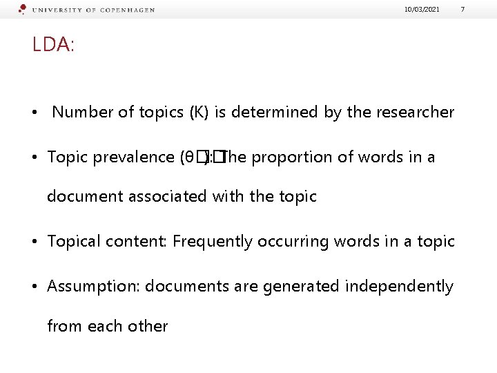 10/03/2021 LDA: • Number of topics (K) is determined by the researcher • Topic