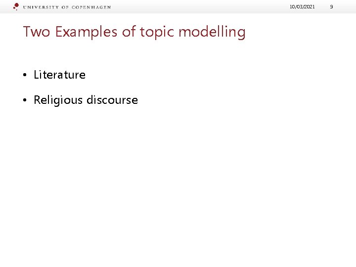10/03/2021 Two Examples of topic modelling • Literature • Religious discourse 9 