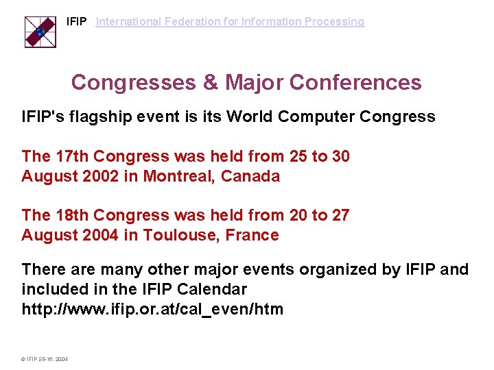 IFIP International Federation for Information Processing Congresses & Major Conferences IFIP's flagship event is