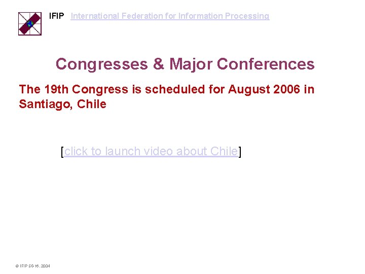 IFIP International Federation for Information Processing Congresses & Major Conferences The 19 th Congress